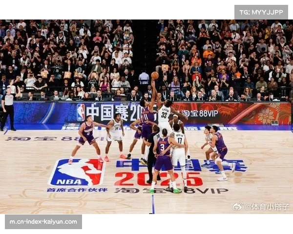 2025年NBA中国赛澳门开战 篮网与太阳队激情对决